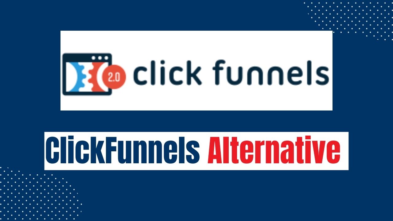 ClickFunnels Alternatives
