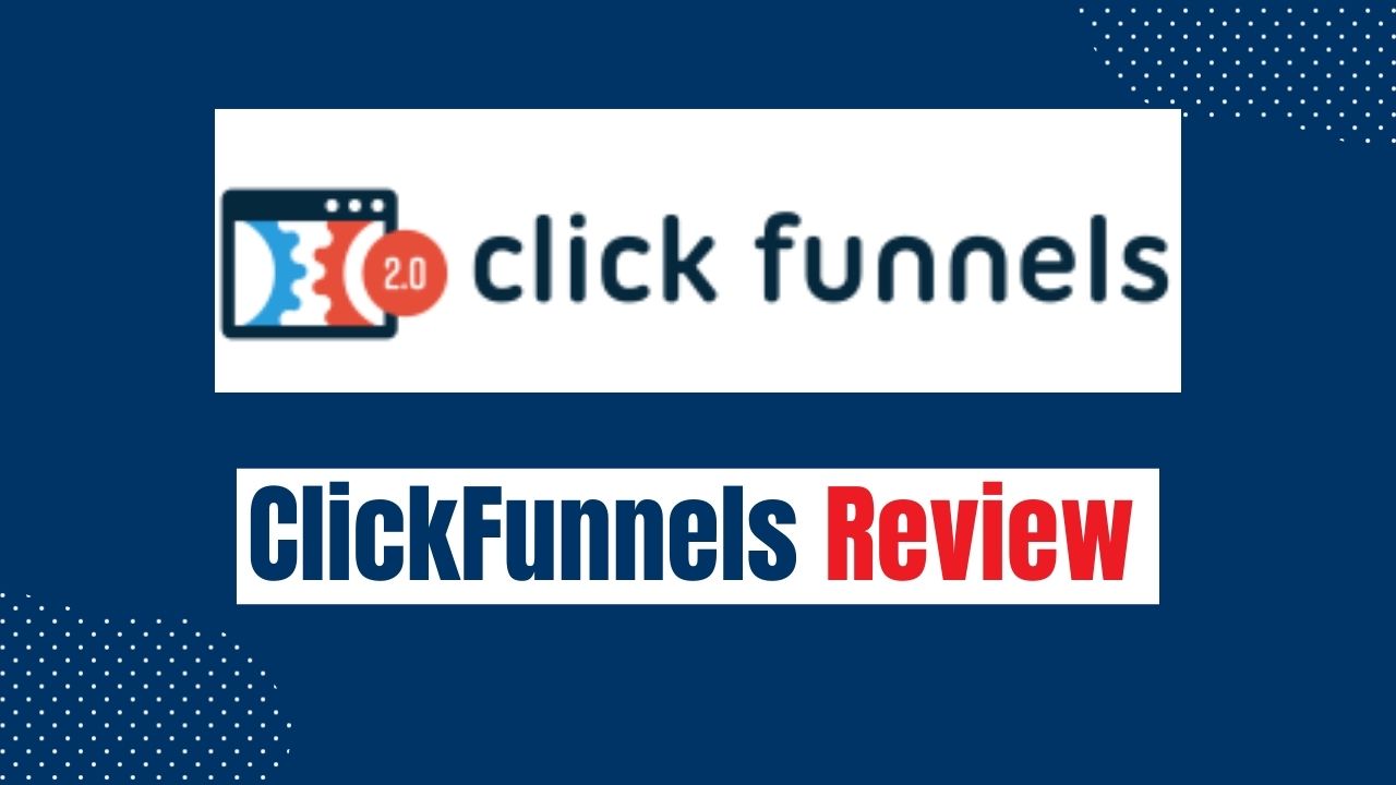 ClickFunnels Review