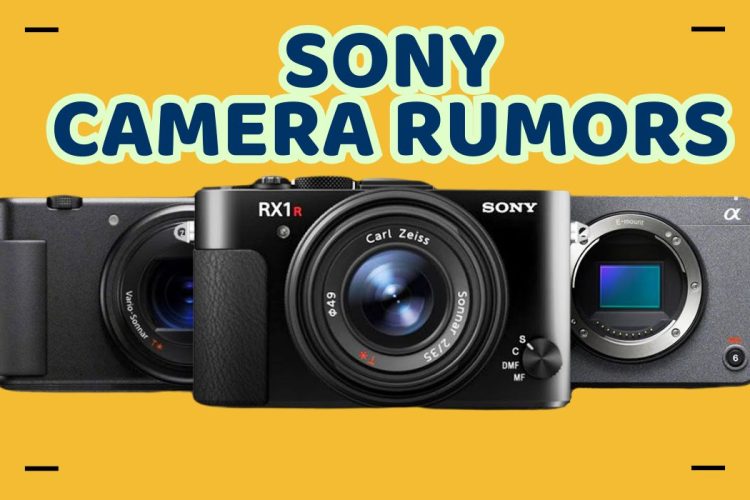 Sony Camera Rumors 2025 What to Expect from the Latest Models